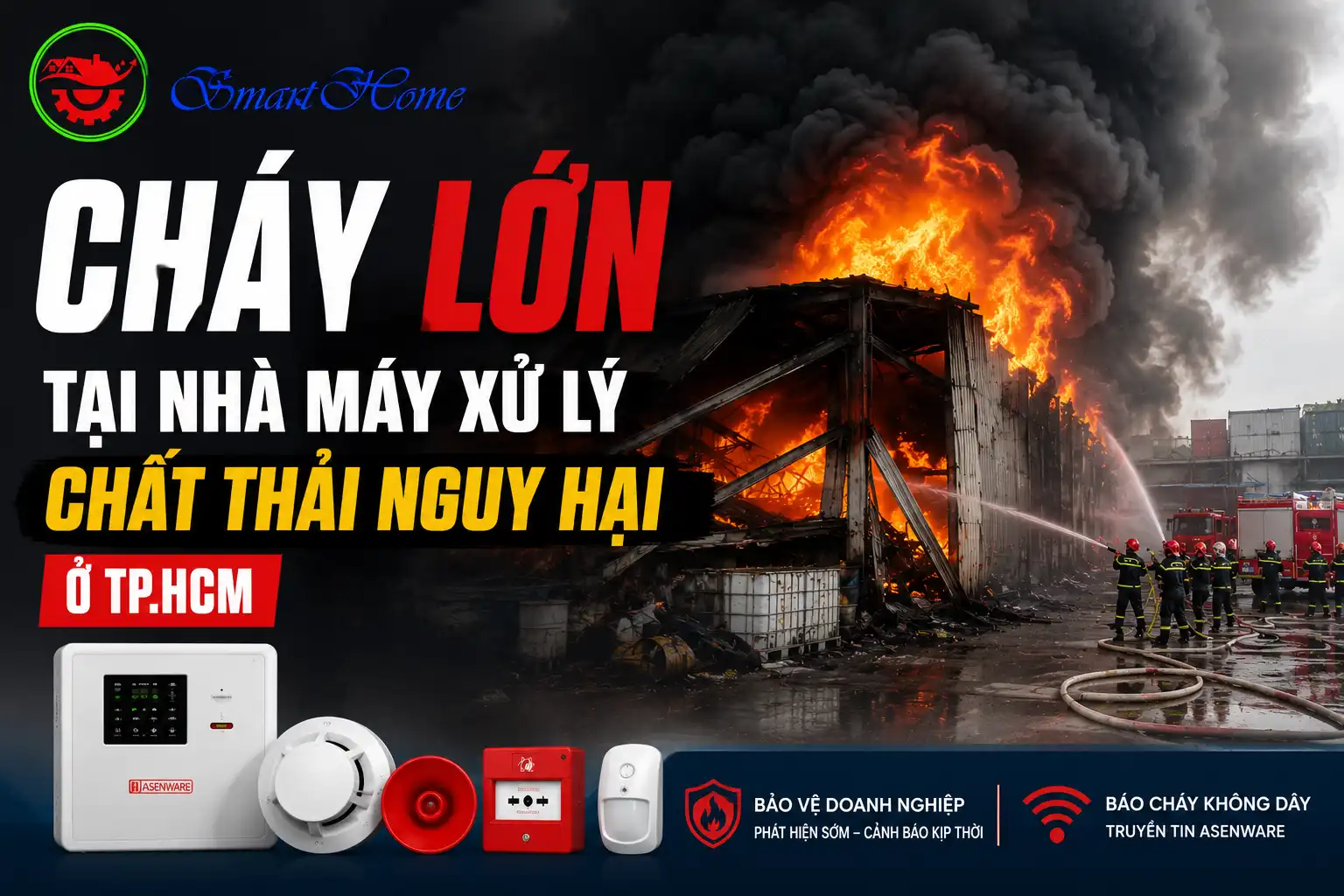 CHÁY LỚN TẠI NHÀ MÁY XỬ LÝ CHẤT THẢI NGUY HẠI TP HỒ CHÍ MINH chay cong ty chat thai nguy hiem tieu de 1 nam 2026