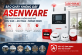 BÁO CHÁY KHÔNG DÂY ASENWARE – GIẢI PHÁP PHÒNG CHỐNG CHÁY NỔ HIỆU QUẢ CHO GIA ĐÌNH VÀ DOANH NGHIỆP